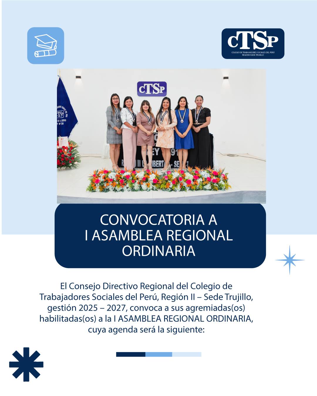 <b>CONVOCATORIA | I ASAMBLEA REGIONAL ORDINARIA 2026</b>
<br>
Lugar: Jr. Junín 454 (Auditorio Rafael Remy – Cámara de Comercio de La Libertad).
<br>Fecha: Sábado 23 de mayo de 2026.
<br>Horarios de citación: 
* 1ra: 3:00 pm
* 2da: 3:15 pm
* 3ra: 3:30 pm